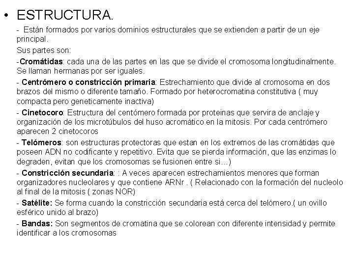  • ESTRUCTURA. - Están formados por varios dominios estructurales que se extienden a