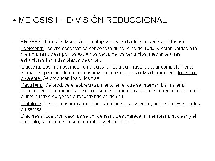  • MEIOSIS I – DIVISIÓN REDUCCIONAL - PROFASE I. ( es la dase