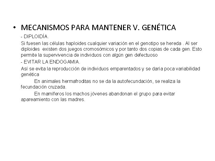  • MECANISMOS PARA MANTENER V. GENÉTICA - DIPLOIDÍA. Si fuesen las células haploides