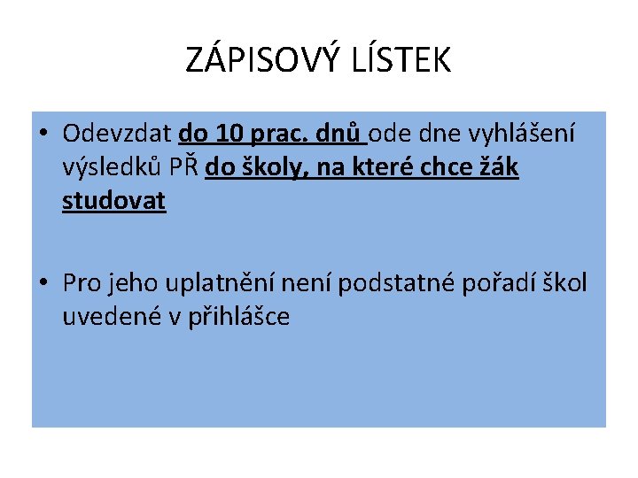 ZÁPISOVÝ LÍSTEK • Odevzdat do 10 prac. dnů ode dne vyhlášení výsledků PŘ do