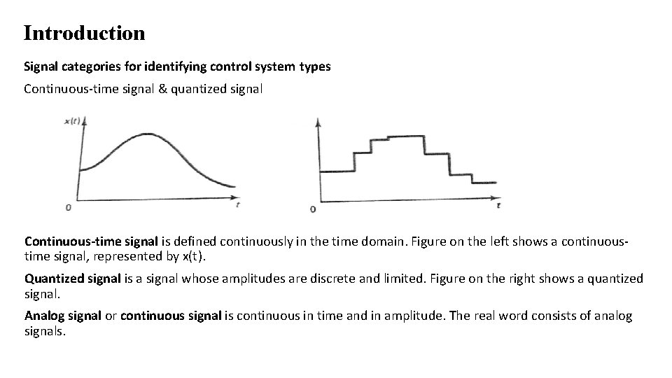 Introduction Signal categories for identifying control system types Continuous-time signal & quantized signal Continuous-time