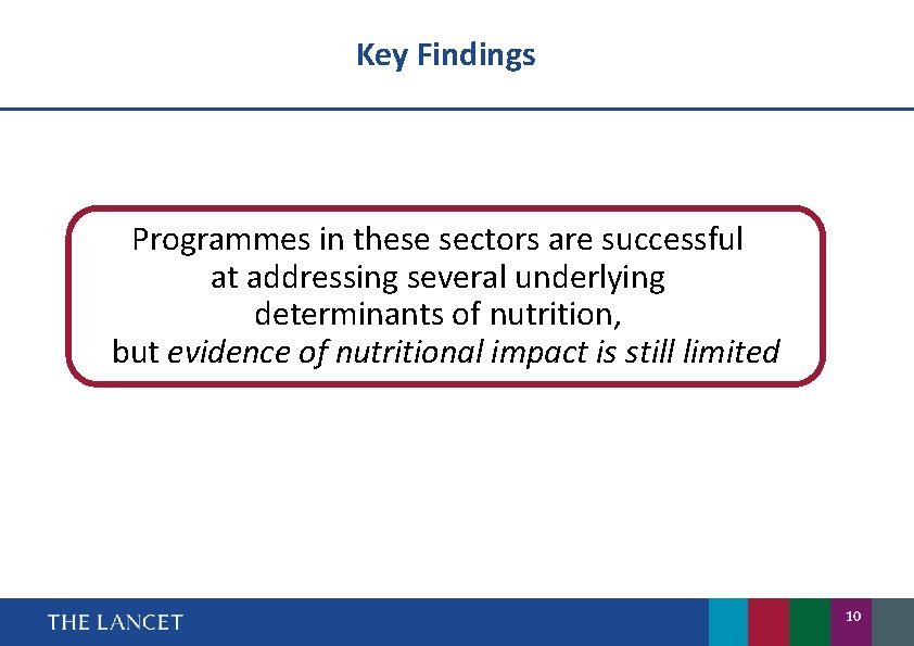 Key Findings Programmes in these sectors are successful at addressing several underlying determinants of