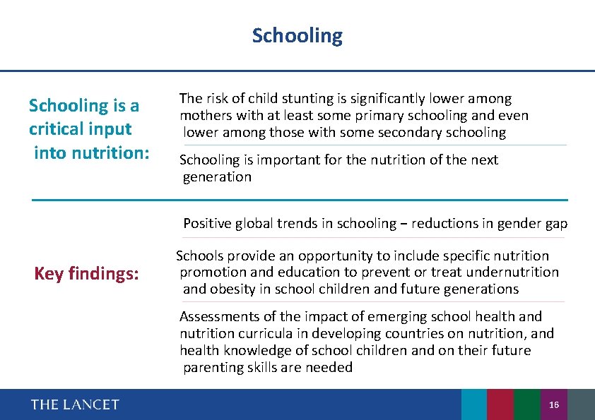 Schooling is a critical input into nutrition: The risk of child stunting is significantly