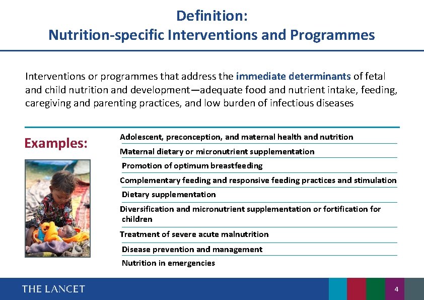 Definition: Nutrition-specific Interventions and Programmes Interventions or programmes that address the immediate determinants of