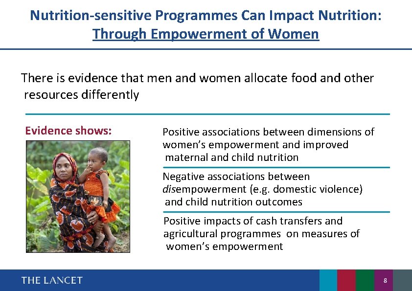 Nutrition-sensitive Programmes Can Impact Nutrition: Through Empowerment of Women There is evidence that men