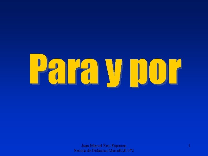 Para y por Juan Manuel Real Espinosa Revista de Didáctica Marco. ELE Nº 2