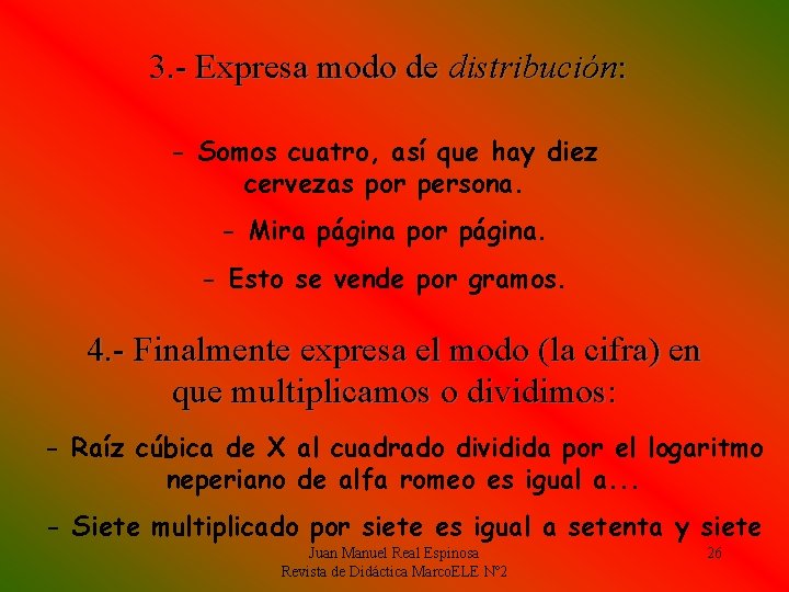 3. - Expresa modo de distribución: - Somos cuatro, así que hay diez cervezas