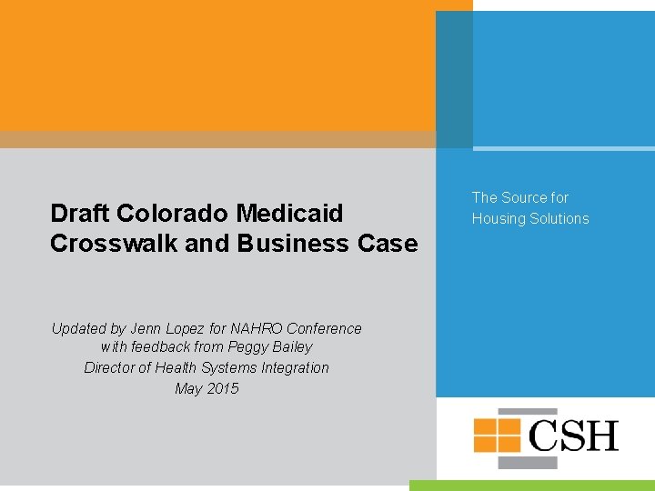 Draft Colorado Medicaid Crosswalk and Business Case Updated by Jenn Lopez for NAHRO Conference