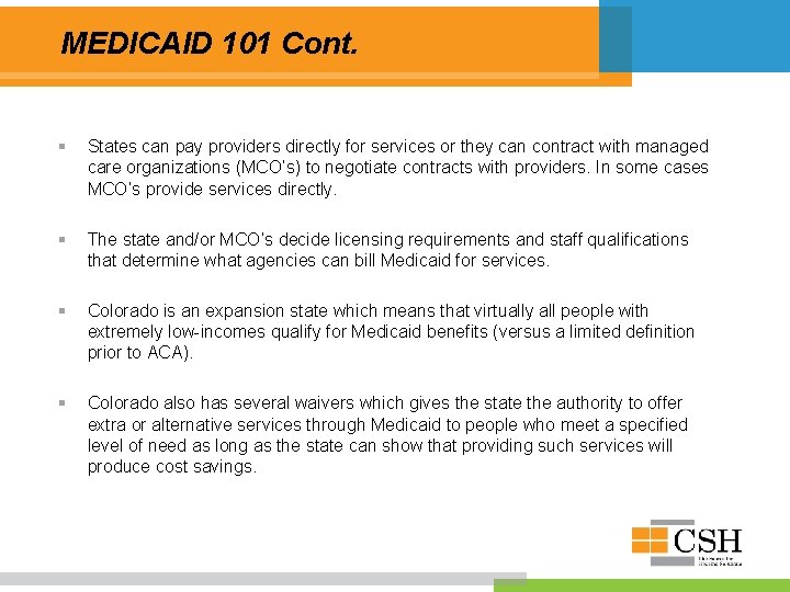 MEDICAID 101 Cont. § States can pay providers directly for services or they can