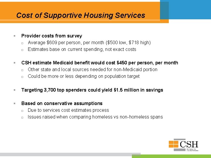 Cost of Supportive Housing Services § Provider costs from survey Average $609 person, per