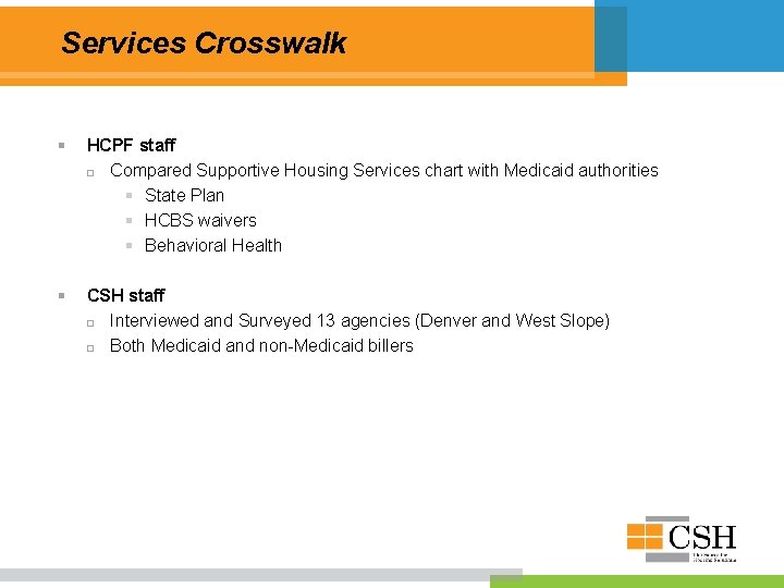 Services Crosswalk § HCPF staff Compared Supportive Housing Services chart with Medicaid authorities §