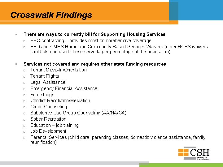 Crosswalk Findings § There are ways to currently bill for Supporting Housing Services BHO