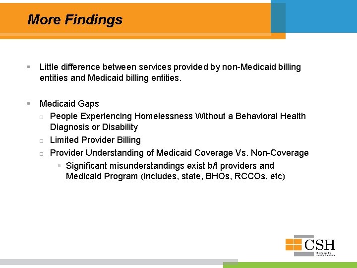 More Findings § Little difference between services provided by non-Medicaid billing entities and Medicaid