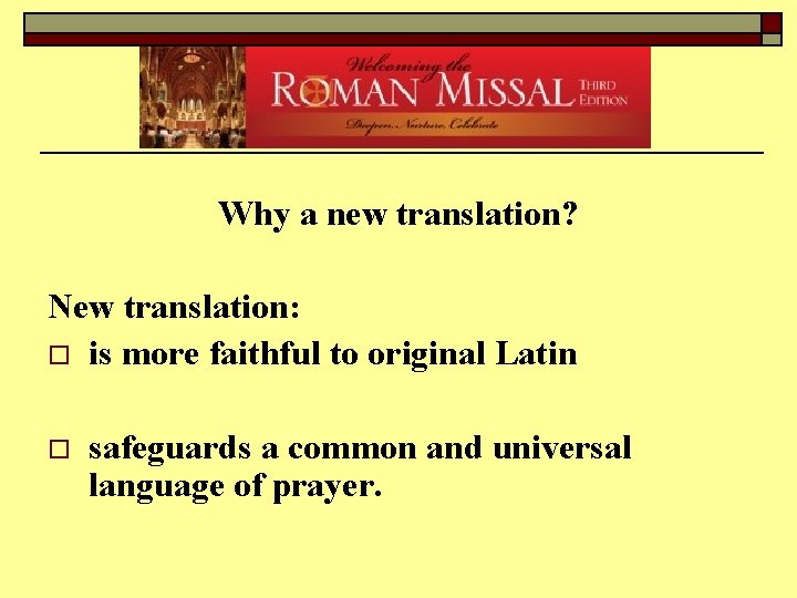 Why a new translation? New translation: o is more faithful to original Latin o