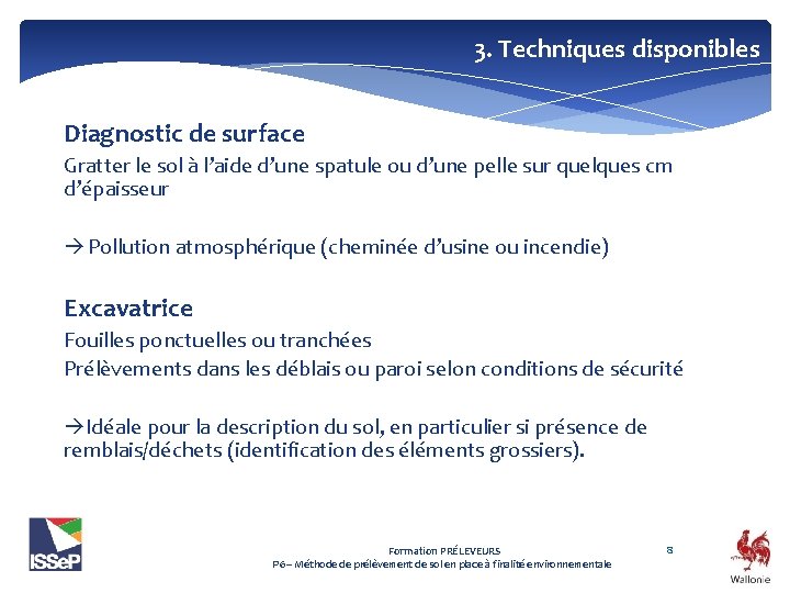 3. Techniques disponibles Diagnostic de surface Gratter le sol à l’aide d’une spatule ou