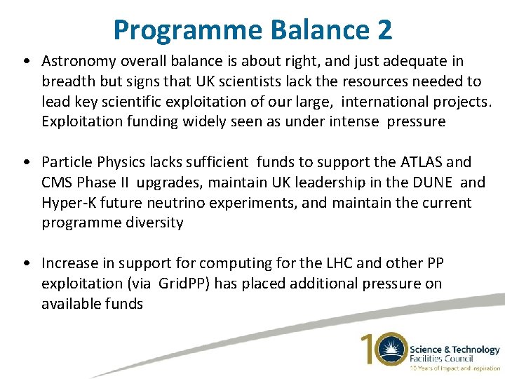 Programme Balance 2 • Astronomy overall balance is about right, and just adequate in