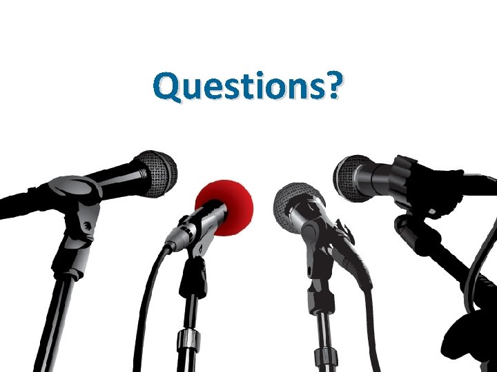 Questions? 