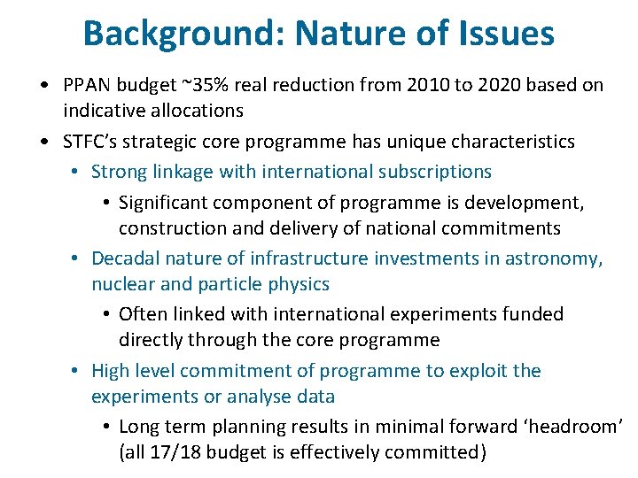 Background: Nature of Issues • PPAN budget ~35% real reduction from 2010 to 2020