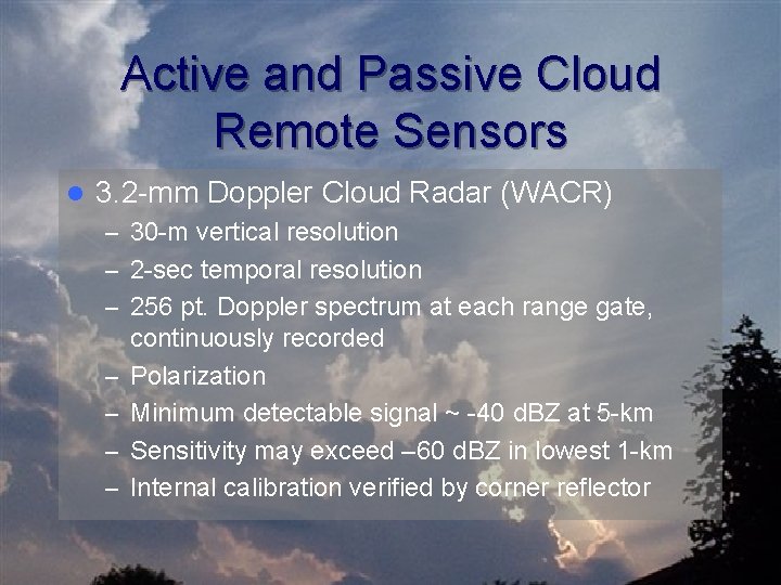 Active and Passive Cloud Remote Sensors l 3. 2 -mm Doppler Cloud Radar (WACR)