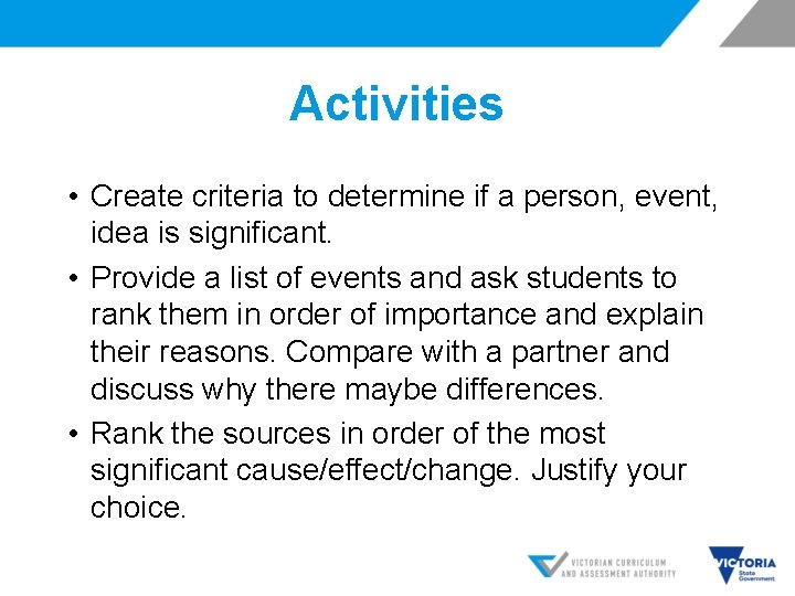 Activities • Create criteria to determine if a person, event, idea is significant. •