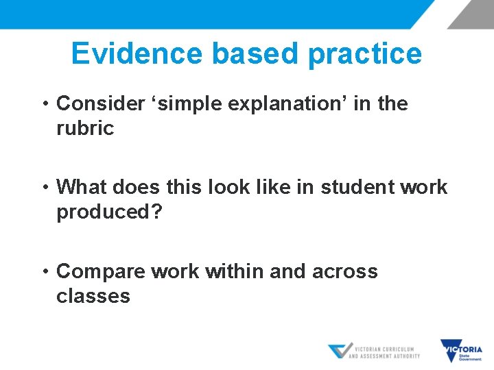 Evidence based practice • Consider ‘simple explanation’ in the rubric • What does this