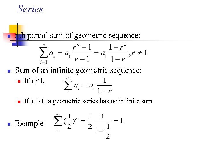 Series n nth partial sum of geometric sequence: n Sum of an infinite geometric