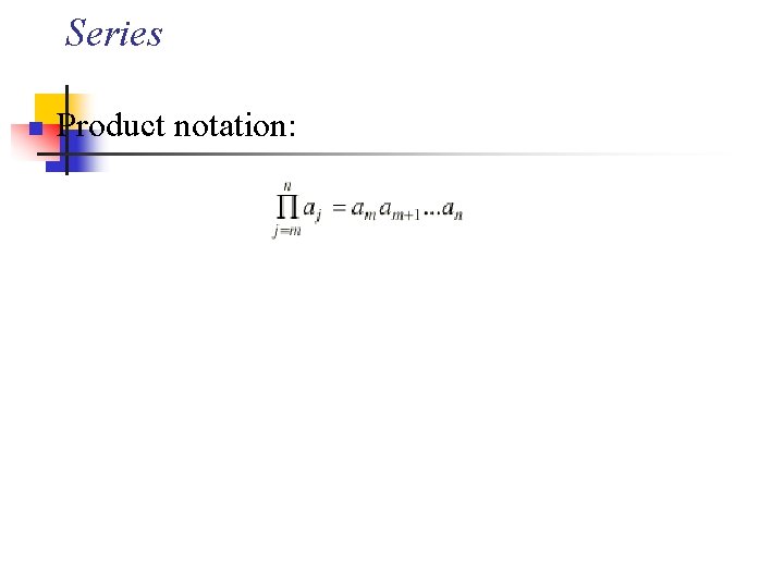 Series n Product notation: 