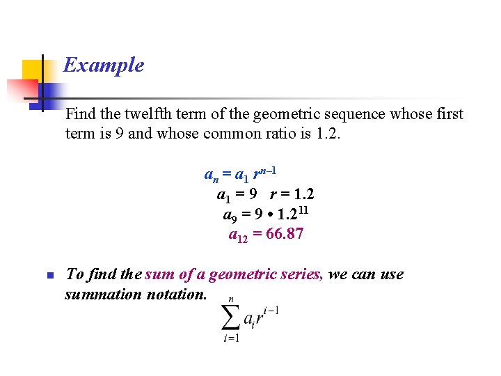 Example Find the twelfth term of the geometric sequence whose first term is 9
