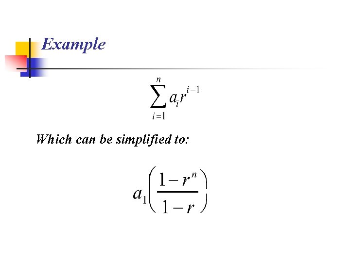 Example Which can be simplified to: 