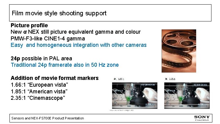 Film movie style shooting support Picture profile New α NEX still picture equivalent gamma