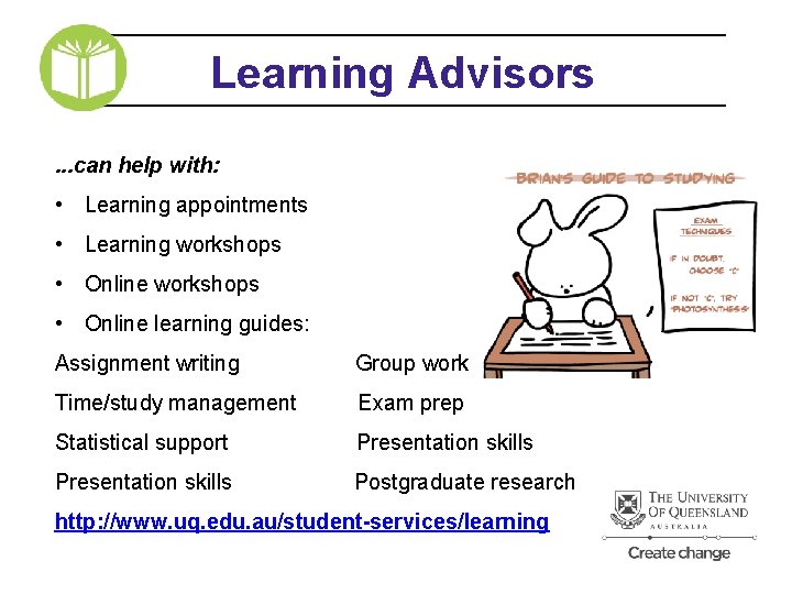 Learning Advisors . . . can help with: • Learning appointments • Learning workshops