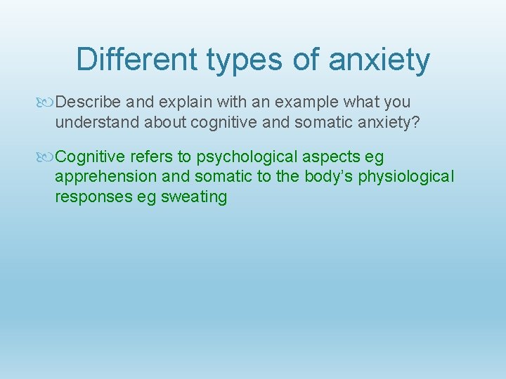 Different types of anxiety Describe and explain with an example what you understand about