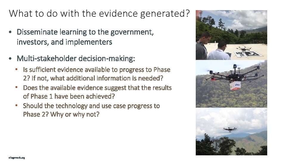 What to do with the evidence generated? • • • 