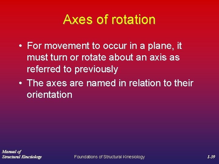 Axes of rotation • For movement to occur in a plane, it must turn