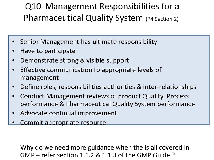 Q 10 Management Responsibilities for a Pharmaceutical Quality System (P 4 Section 2) •