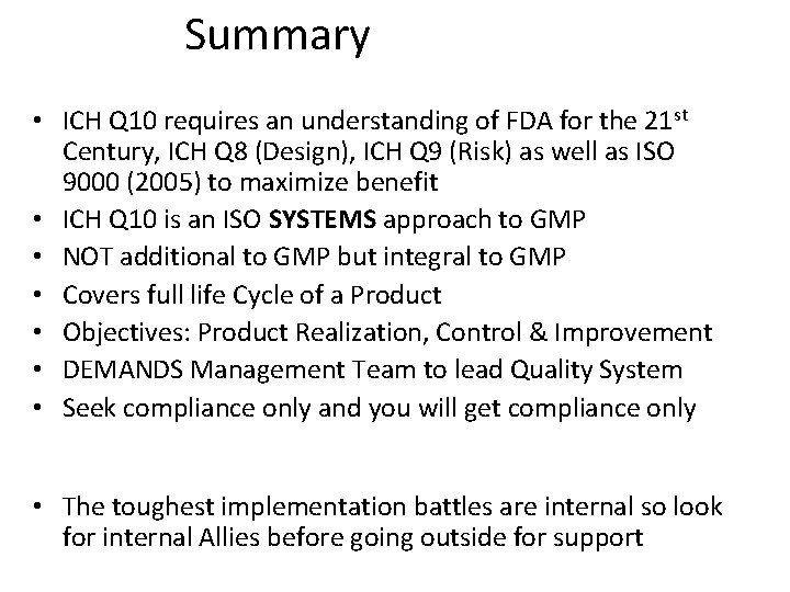 Summary • ICH Q 10 requires an understanding of FDA for the 21 st