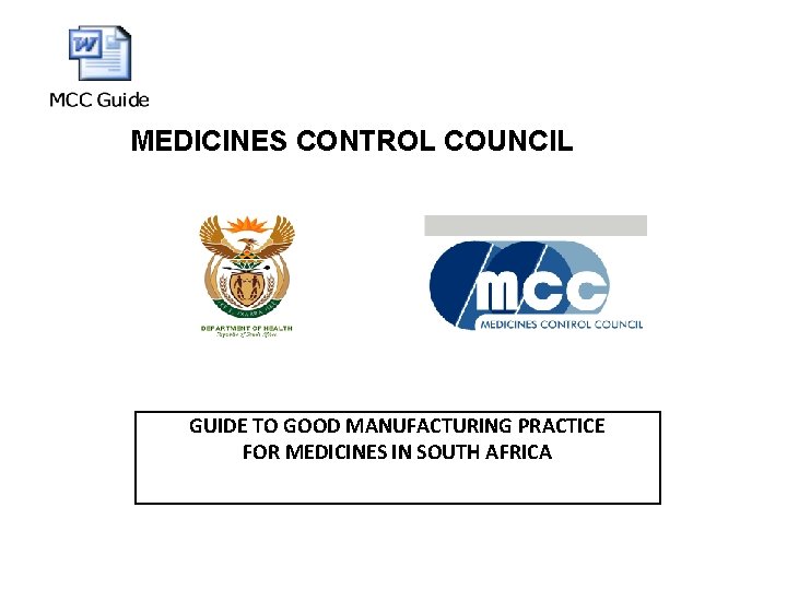 MEDICINES CONTROL COUNCIL GUIDE TO GOOD MANUFACTURING PRACTICE FOR MEDICINES IN SOUTH AFRICA 