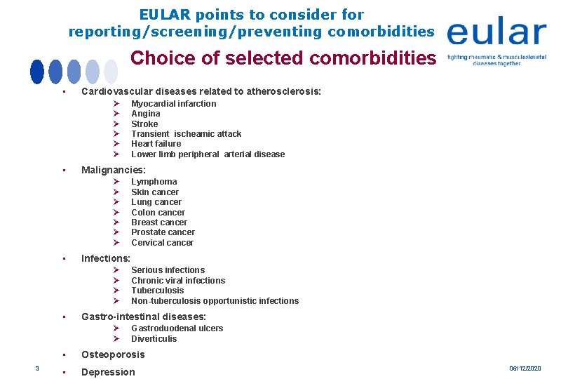 EULAR points to consider for reporting/screening/preventing comorbidities Choice of selected comorbidities • Cardiovascular diseases