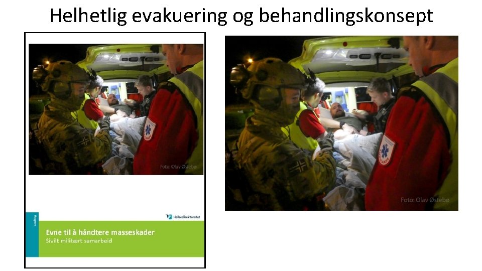 Helhetlig evakuering og behandlingskonsept 