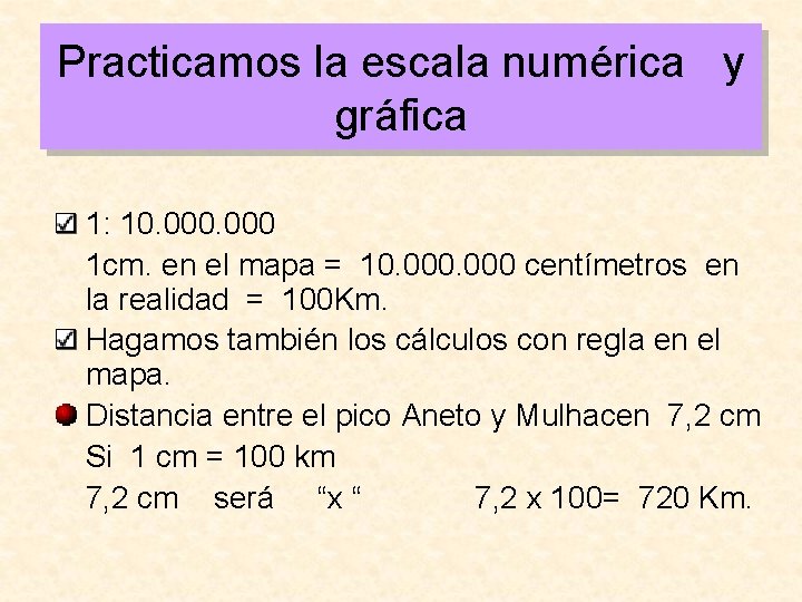 Practicamos la escala numérica y gráfica 1: 10. 000 1 cm. en el mapa Practicamos la escala numérica y gráfica 1: 10. 000 1 cm. en el mapa