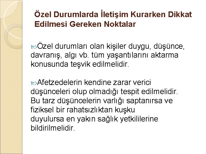 Özel Durumlarda İletişim Kurarken Dikkat Edilmesi Gereken Noktalar Özel durumları olan kişiler duygu, düşünce,