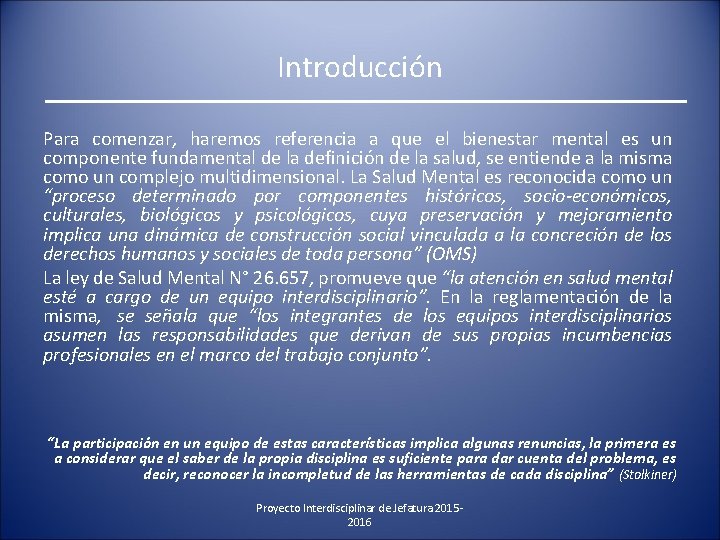 Introducción Para comenzar, haremos referencia a que el bienestar mental es un componente fundamental