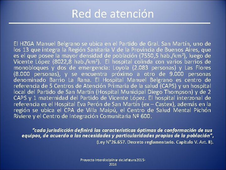 Red de atención El HZGA Manuel Belgrano se ubica en el Partido de Gral.