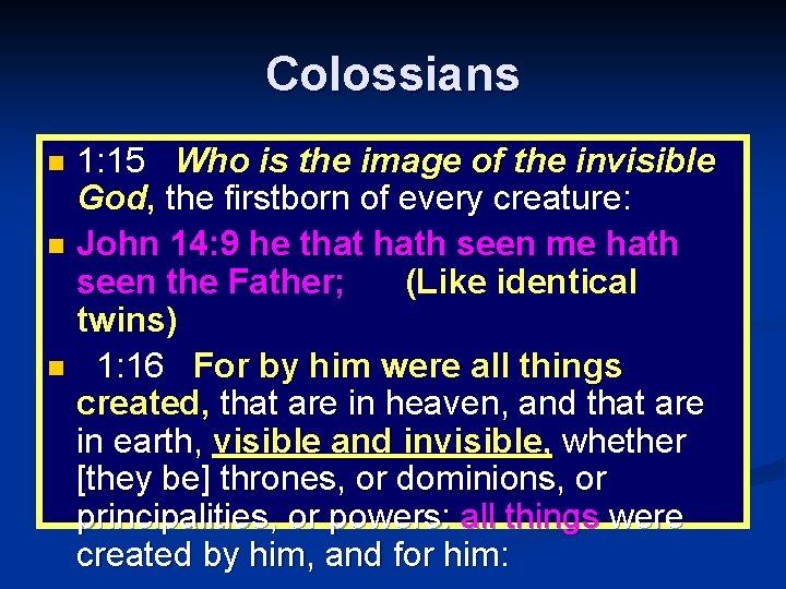 Colossians 1: 15 Who is the image of the invisible God, the firstborn of