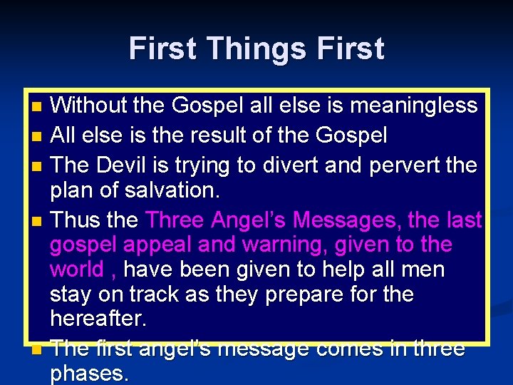 First Things First Without the Gospel all else is meaningless n All else is