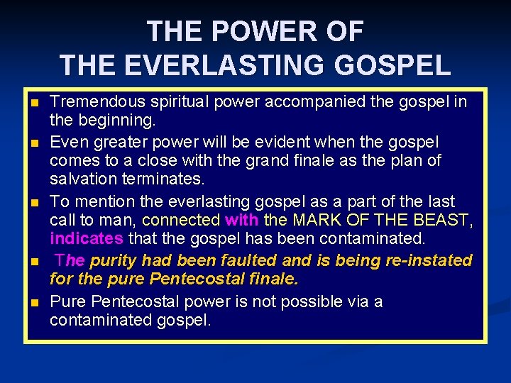 THE POWER OF THE EVERLASTING GOSPEL n n n Tremendous spiritual power accompanied the