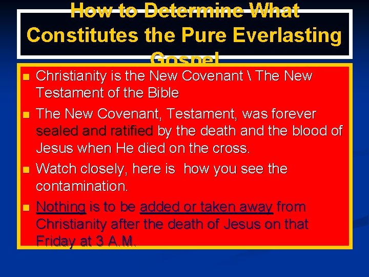 How to Determine What Constitutes the Pure Everlasting Gospel n n Christianity is the