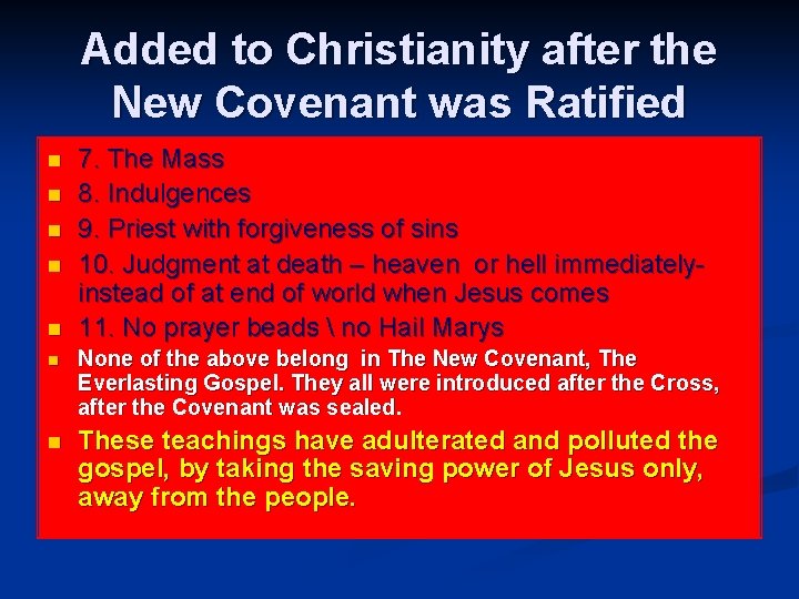 Added to Christianity after the New Covenant was Ratified n n n 7. The