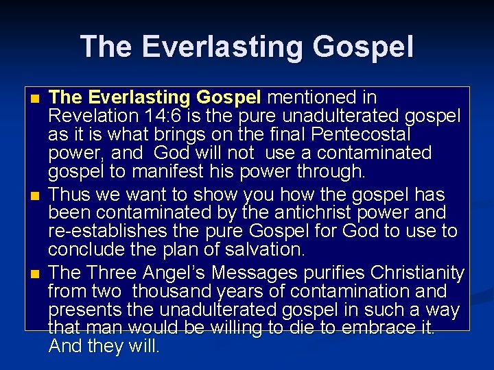 The Everlasting Gospel n n n The Everlasting Gospel mentioned in Revelation 14: 6