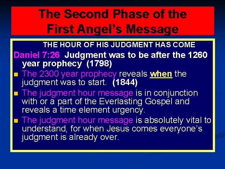 The Second Phase of the First Angel’s Message THE HOUR OF HIS JUDGMENT HAS